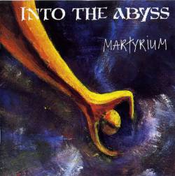Into The Abyss : Martyrium